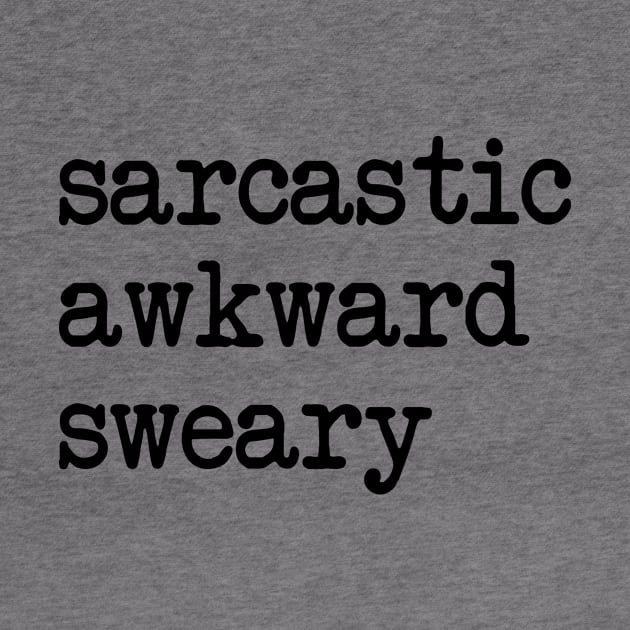 Sarcastic Awkward Sweary, Funny Sarcastic Gift by JustBeFantastic